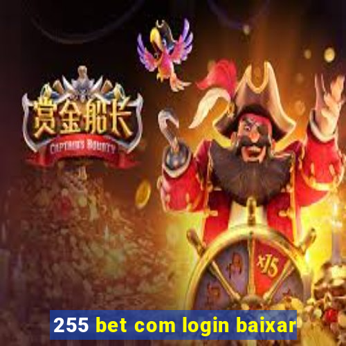 255 bet com login baixar